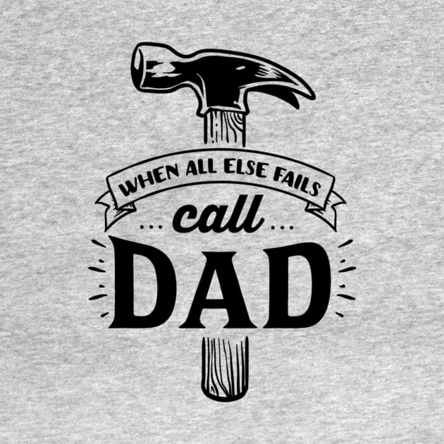 When All Else Fails Call Dad by DANPUBLIC